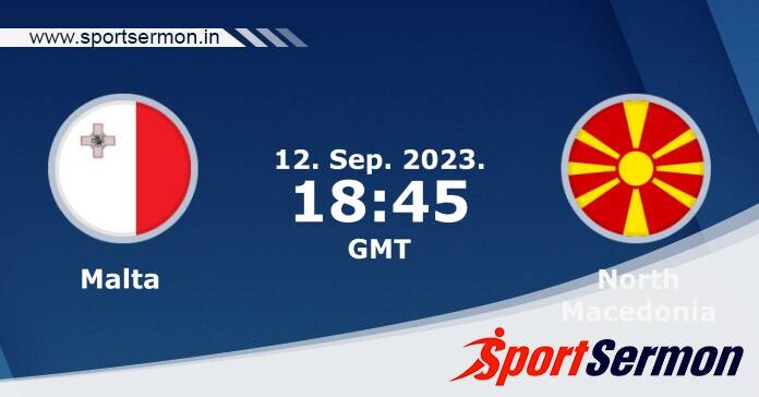 Preview: Malta vs. North Macedonia - Prediction, Team News  