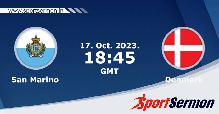 Preview: San Marino vs. Denmark - Prediction, Team News  