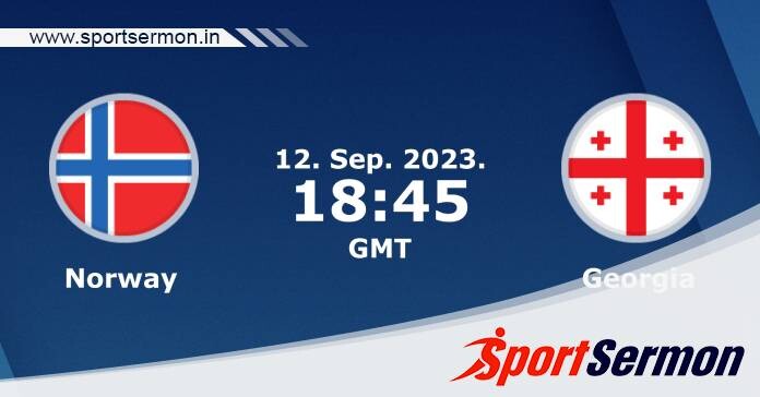 Preview: Norway vs. Georgia - Prediction, Team News  
