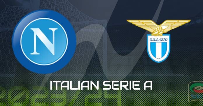 Preview: Napoli vs. Lazio - Prediction, Team News  