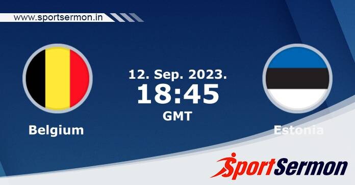 Preview: Belgium vs. Estonia - Prediction, Team News  