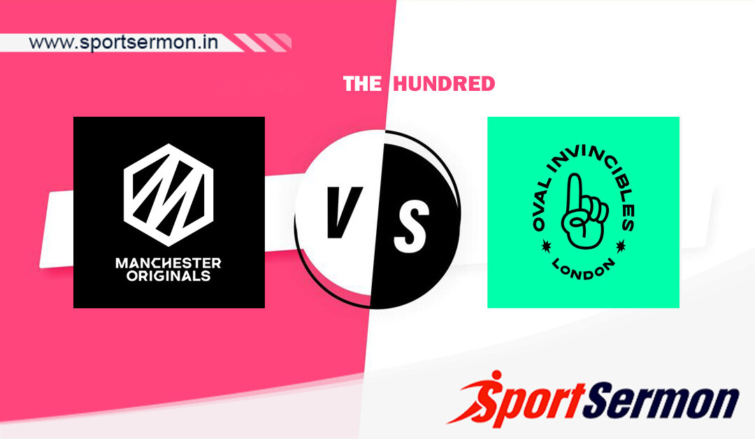 The Hundred Men’s, Match 18 Manchester Originals vs Oval Invincibles Prediction  