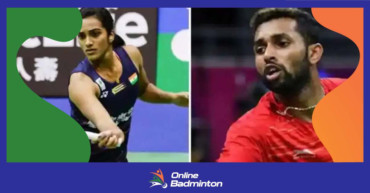 Sudirman Cup 2023 से बाहर हुए P.V. Sindhu और H.S. Prannoy  