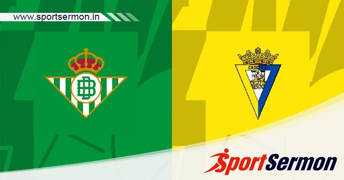 Real Betis vs Cadiz: Preview & Prediction  