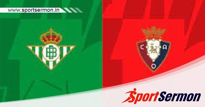 Real Betis vs Osasuna: Preview & Prediction  