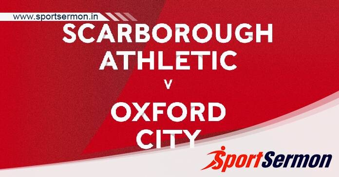 Scarborough Athletic vs Oxford City: Preview & Prediction  