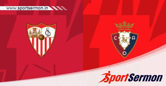 Sevilla vs Osasuna: Preview & Prediction  