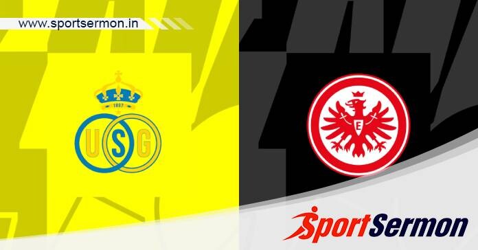 Union Saint-Gilloise vs Eintracht Frankfurt: Prediction   Union Saint-Gilloise vs Eintracht Frankfurt: Prediction