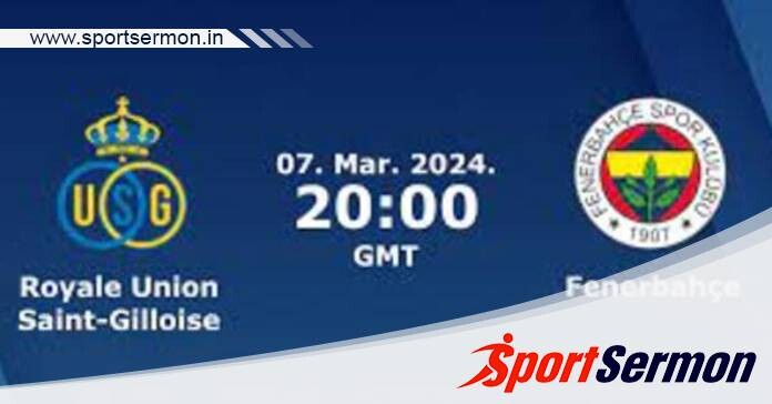 Union Saint-Gilloise vs Fenerbahce: Preview & Prediction  