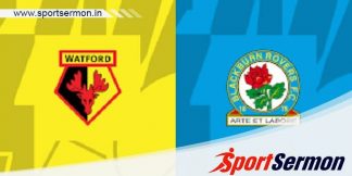 Watford vs Blackburn Rovers: Preview & Prediction  