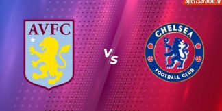 Aston Villa vs Chelsea Match Preview, Premier League, Prediction  