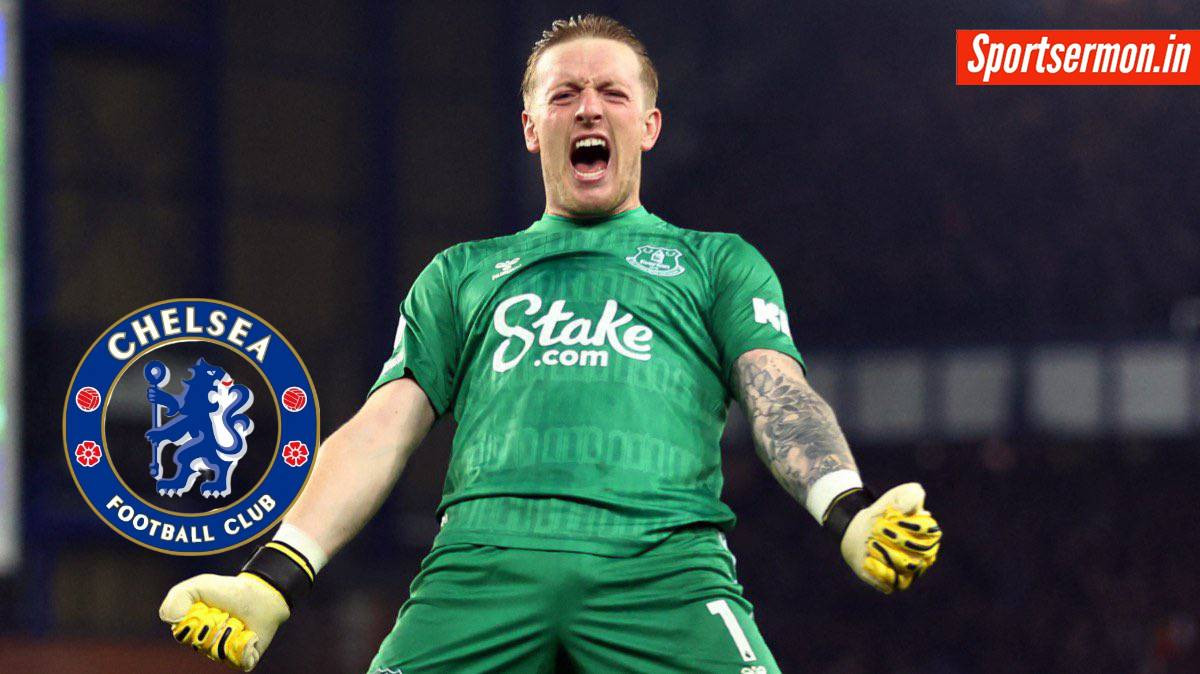 Chelsea Consider Bid For Everton Keeper Jordan Pickford  