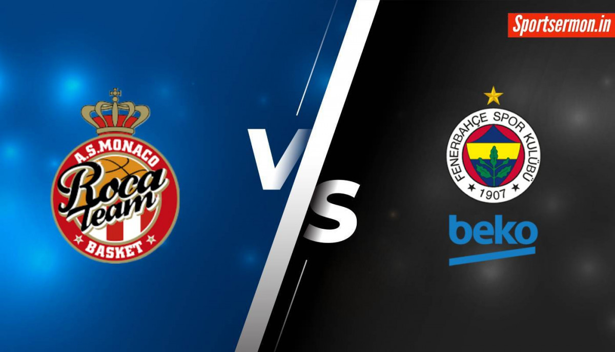 Fenerbahce vs Monaco, FEN vs MNC Playoffs Quarter-Final: Game 4 Preview   Fenerbahce vs Monaco, FEN vs MNC Playoffs Quarter-Final: Game 4 Preview