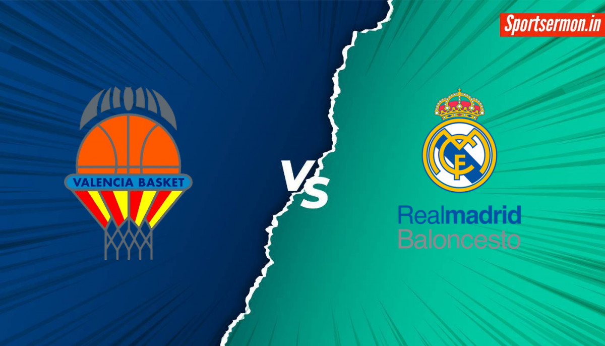 Valencia Basket vs Real Madrid, VAL vs RM Match Preview, Prediction: Liga ACB  