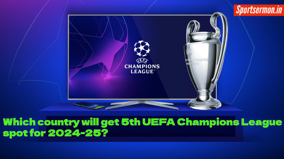 Which country will get the fifth UEFA Champions League spot for 2024/25?  