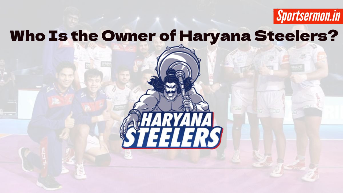 Who Owns Haryana Steelers?  