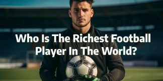 Who is The Richest Footballer in the World?  