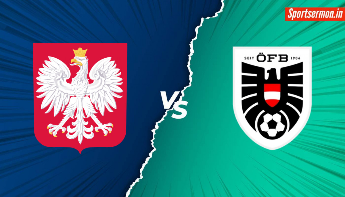 Poland vs Austria Prediction, Euro 2024, POL vs AUT Dream11 Prediction   Poland vs Austria Prediction, Euro 2024, POL vs AUT Dream11 Prediction