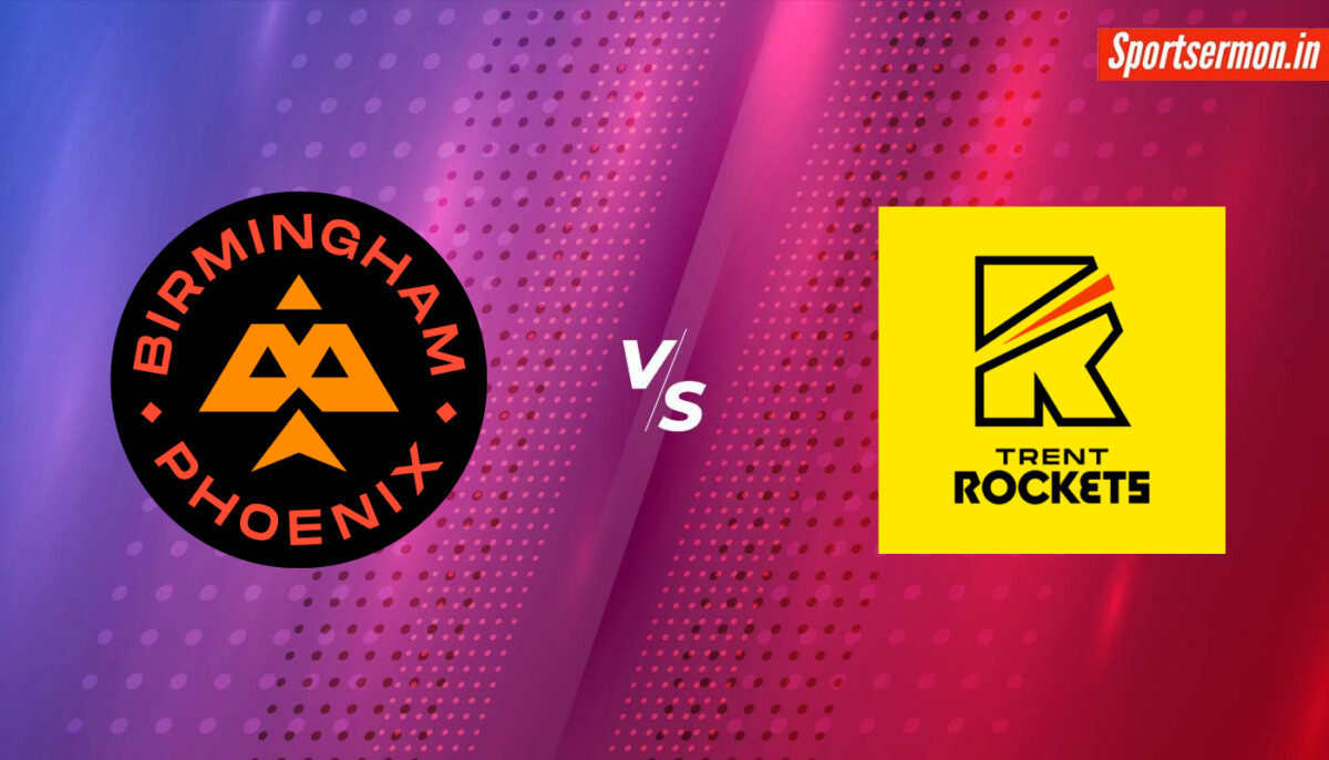 Birmingham Phoenix vs Trent Rockets Prediction, Match 9, The Hundred Men's 2024  