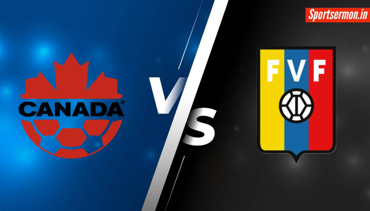 Venezuela vs Canada Prediction, Copa America, VEN vs CAN Dream11 Prediction  
