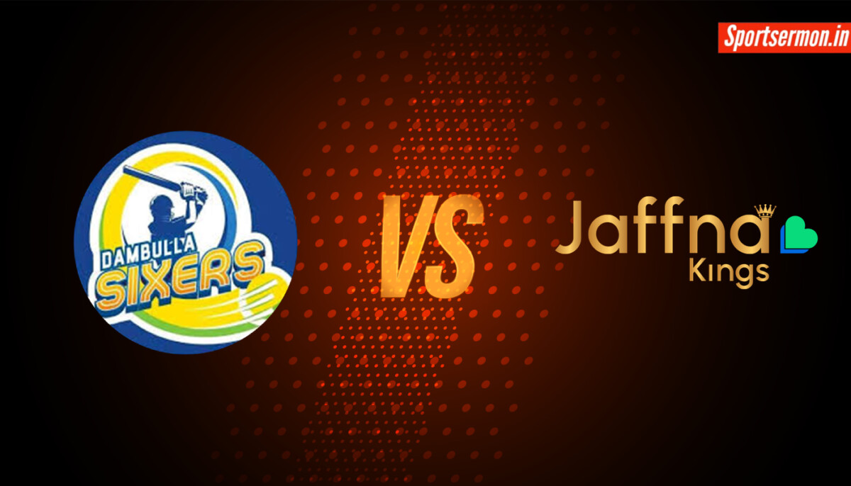 Lanka Premier League 2024- Dambulla Sixers vs Jaffna Kings, Match 4 Preview  
