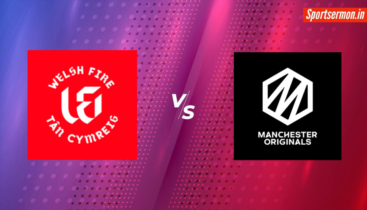 Manchester Originals vs Welsh Fire Prediction, Match 3, Men's Hundred 2024  