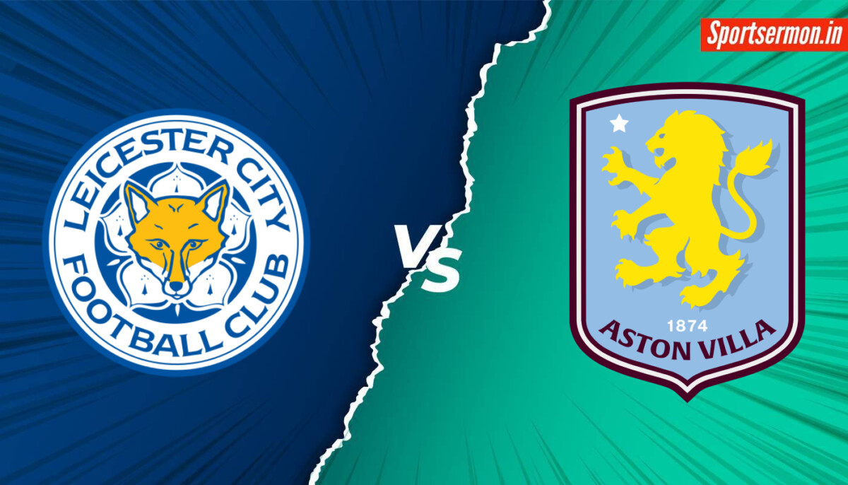 Leicester City vs Aston Villa Prediction, LEI vs AVL, H2H, Premier League 2024  