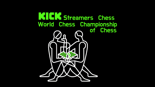 KICK Streamers Chess World Chess Championship of Chess  