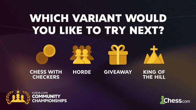 Vote For The Next Variant Of The Chess.com Community Championships  