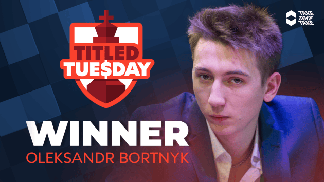 Bortnyk Wins His 1st Titled Tuesday This Year, Dedicates Victory To Naroditsky's Memory   Bortnyk Wins His 1st Titled Tuesday This Year, Dedicates Victory To Naroditsky's Memory