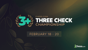 Chess.com 3-Check Championship Starts On February 18 With 2 Days Of Qualifiers  